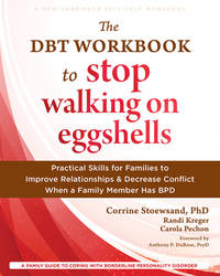 The DBT Workbook to Stop Walking on Eggshells: Practical Skills for Families to Improve...