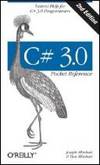 C# 3.0 Pocket Reference: Instant Help for C# 3.0 Programmers (Pocket Reference (OReilly))