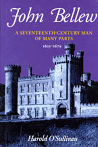 John Bellew, A Seventeenth Century Man of Many Parts by Harold O Sullivan - Hardcover - Jan 2000 - from Redwood Bookstore (SKU: 1066)