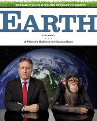 image of The Daily Show with Jon Stewart Presents Earth (The Book): A Visitor's Guide to the Human Race