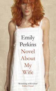 Novel About My Wife by Emily Perkins