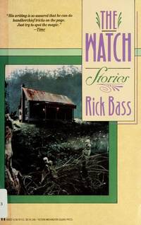 The Watch: Stories by Bass, Rick - 1990