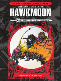 The Michael Moorcock Library: The Chronicles of Hawkmoon: History of the Runestaff Vol. 1 (The...