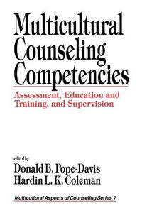 Multicultural Counseling Competencies: Assessment, Education and Training, and Supervision...