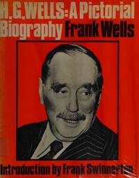 H. G. Wells: A pictorial biography