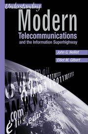 Understanding Modern Telecommunications and the Information Superhighway (Telecommunications Library) by Nellist, John G.; Gilbert, Elliott M - 1999
