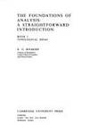 The Foundations of Analysis: A Straightforward Introduction: Book 1: Logic, Sets and Numbers
