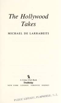 Hollywood Takes (Crime Club Ser.) by De Larrabeiti, Michael - 1988