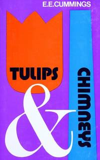 Tulips and Chimneys: The Original 1922 Manuscript With the 34 Additional Poems from and I.E....