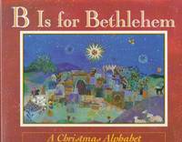 B Is for Bethlehem: A Christmas Alphabet