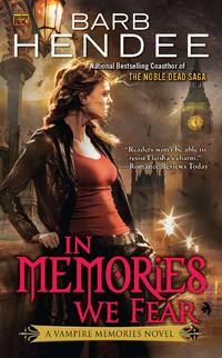 In Memories We Fear (Vampire Memories vol. 4) by Barb Hendee - 2011