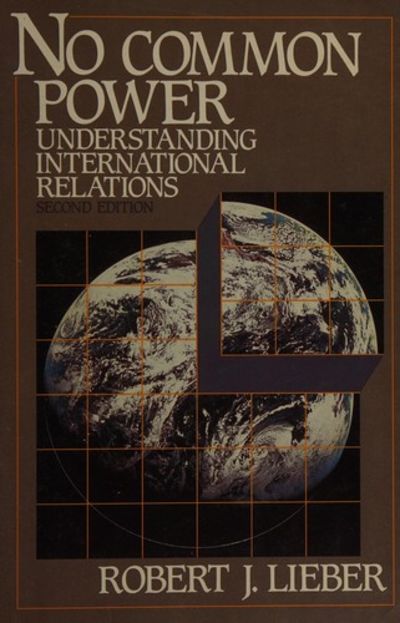 No Common Power Understanding International Relations By Lieber No Common Power Understanding International Relations By Lieber
