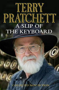 A Slip of the Keyboard: Collected Non-Fiction by Pratchett, Terry - 2014-10-21