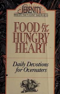 Food for the Hungry Heart: Daily Devotions for Overeaters (Serenity Meditation Series)