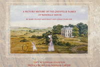 A Picture History of Mr. and Mrs. Grenville of Rosedale House: An Album by Mary Yelloly, Eight and a Half Years Old