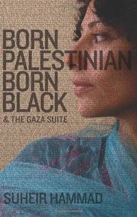 cover of Born Palestinian, Born Black: & The Gaza Suite