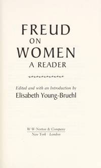 Freud on Women A Reader by Freud, Sigmund - 1990