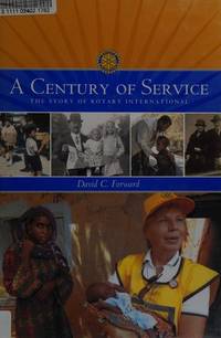 A Century of Service : The Story of Rotary International