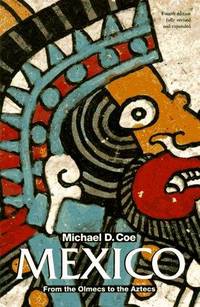 MEXICO: FROM THE OLMECS TO THE AZTECS
