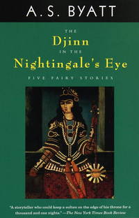 The Djinn in the Nightingale&#039;s Eye: Five Fairy Stories de Byatt, A. S - 1998-10-27