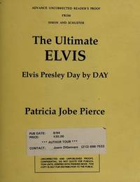 The Ultimate Elvis: Elvis Presley, Day by Day by Patricia Jobe Pierce - 1994-08-16