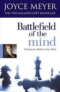 Battlefield of the Mind Winning the Battle of Your Mind