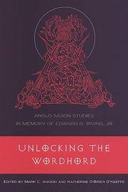 Unlocking the Wordhord; Anglo-Saxon Studies in Memory of Edward B. Irving, Jr.