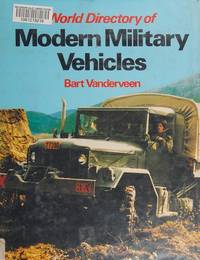 World Directory of Modern Military Vehicles: Unarmored Vehicles from 1970