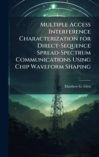 Multiple Access Interference Characterization for Direct-Sequence Spread-Spectrum Communications...