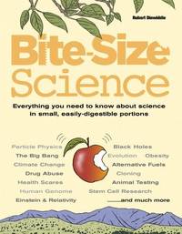cover of Bite-Size Science: Everything You Need to Know About Science in Small, Easily-Digestible Portions