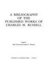 A Bibliography of the Published Works of Charles M. Russell by Yost, Karl & Frederic Renner, Charles Russell - 1971