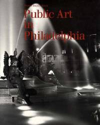 Public Art in Philadelphia by Penny Balkin Bach; Foreword-Ph.D. Bernard Watson - 1992-10-31