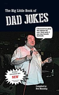 The Big Little Book Of Dad Jokes: the non-bestseller for dads who have never heard of Instagram