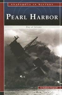Pearl Harbor: Day of Infamy (Snapshots in History)