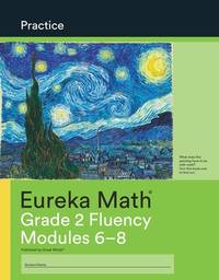 Eureka Math, Practice, Grade 2 Fluency Module 6-8, c. 2015 9781640546226, 1640546227