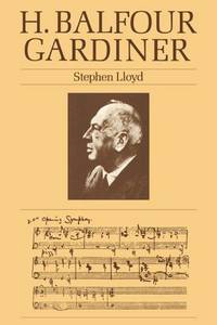 H. Balfour Gardiner by Stephen Lloyd - 2005-02-17