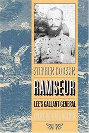 STEPHEN DODSON RAMSEUR: LEE'S GALLANT GENERAL