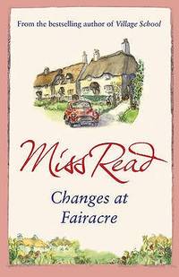 Changes At Fairacre (ISBN: 9780752884226)