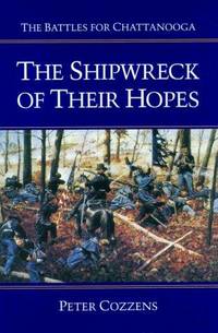 The Shipwreck of Their Hopes: The Battles for Chattanooga