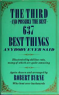 The THIRD AND POSSIBLY THE BEST 637 BEST THINGS ANYBODY EVER SAID by Byrne - 1986-09-23