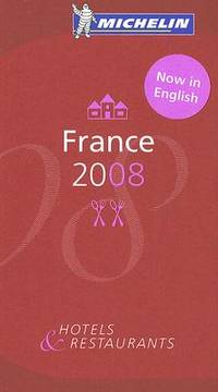 Michelin Red Guide 2008 France: Restaurants & Hotels (Michelin Red Guides)