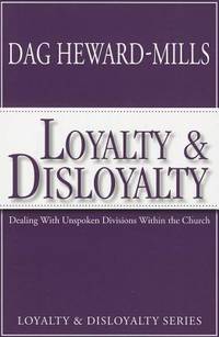 Loyalty and Disloyalty: Dealing with Unspoken Divisions Within the Church