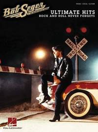 Bob Seger - Ultimate Hits: Rock And Roll Never Forgets by The Silver Bullet Band Bob Seger - Paperback - 2012-05-02 - from Ergodebooks (SKU: SONG1458421228)