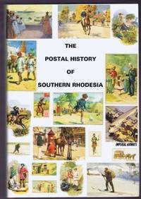 The Postal History of Southern Rhodesia by Edward B.Proud - 1997