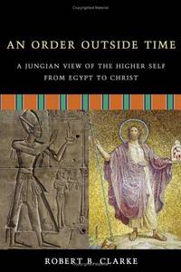 image of An Order Outside Time: A Jungian View of the Higher Self from Egypt to Christ