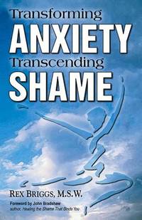 Transforming Anxiety, Transcending Shame
