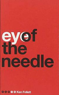 Eye of the Needle: Ken Follett (Pan 70th Anniversary, 17)