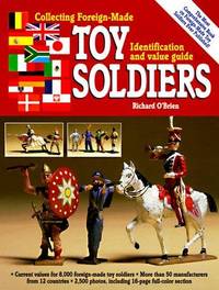 Collecting Foreign-Made Toy Soldiers Identification and Value Guide