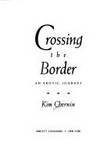 Crossing the Border: An Erotic Journey by Kim Chernin - First Edition - 1994 - from All-Ways Fiction (SKU: 000716)