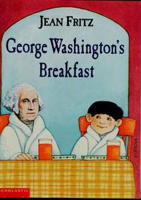 George Washington&#039;s Breakfast by Jean Fritz - January 1997